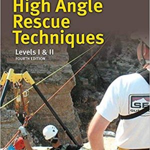 High Angle Rope Rescue Techniques, Levels I & II Paperback – Dec 8 2014 by Tom Vines (Author), Steve Hudson (Author)